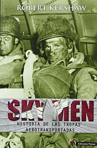Sky Men : historia de las tropas aerotransportadas