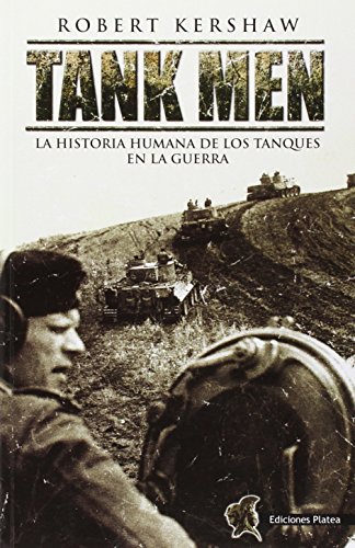 Tank men : la historia humana de los tanques en la guerra von Ediciones Salamina
