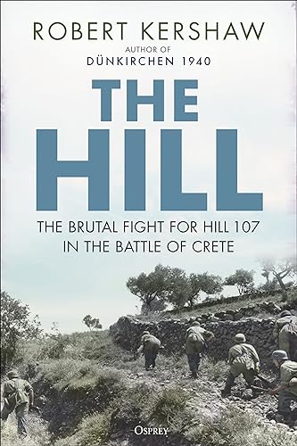 The Hill: The brutal fight for Hill 107 in the Battle of Crete von Osprey Publishing