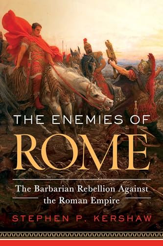 The Enemies of Rome: The Barbarian Rebellion Against the Roman Empire von Pegasus Books
