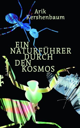 Ein Naturführer durch den Kosmos: Was terristrische Tiere über Außerirdische verraten - und über uns selbst von Matthes & Seitz Berlin