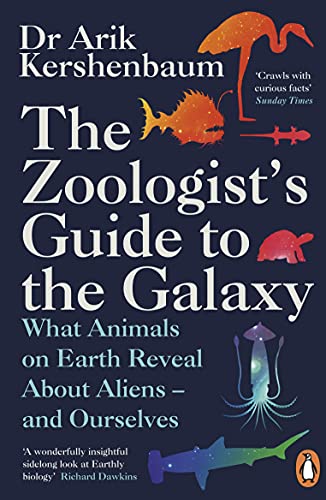 The Zoologist's Guide to the Galaxy: What Animals on Earth Reveal about Aliens – and Ourselves von Penguin