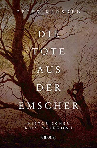 Die Tote aus der Emscher: Historischer Kriminalroman von Emons Verlag