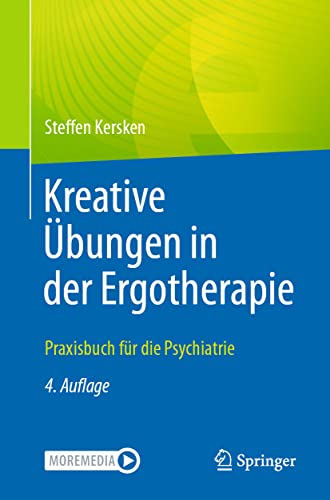Kreative Übungen in der Ergotherapie: Praxisbuch für die Psychiatrie von Springer