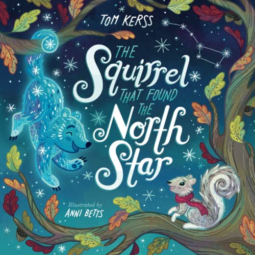 The Squirrel that Found the North Star (Starry Stories Book Two) von Independently published
