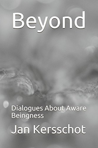 Beyond: Dialogues About Aware Beingness von Independently published