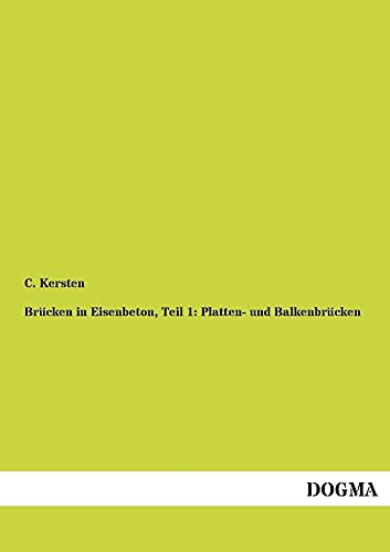 Brücken in Eisenbeton, Teil 1: Platten- und Balkenbrücken: Ein Leitfaden für Schule und Praxis