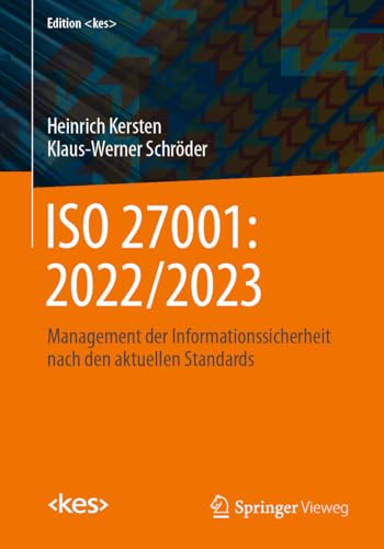 ISO 27001: 2022/2023: Management der Informationssicherheit nach den aktuellen Standards (Edition ) von Springer Vieweg
