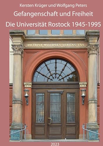 Gefangenschaft und Freiheit.: Die Universität Rostock 1945-1995 von BoD – Books on Demand