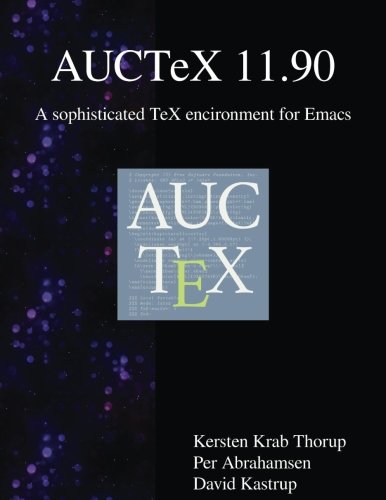 AUCTeX 11.90: A sophisticated TeX encironment for Emacs von Samurai Media Limited