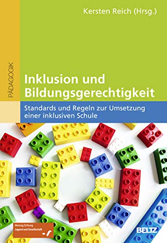 Inklusion und Bildungsgerechtigkeit: Standards und Regeln zur Umsetzung einer inklusiven Schule Inklusion und Bildungsgerechtigkeit: Standards und Regeln zur Umsetzung einer inklusiven Schule von Beltz