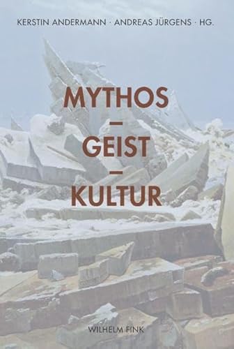 Mythos - Geist - Kultur. Festschrift zum 60. Geburtstag von Christoph Jamme