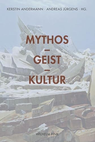 Mythos - Geist - Kultur. Festschrift zum 60. Geburtstag von Christoph Jamme