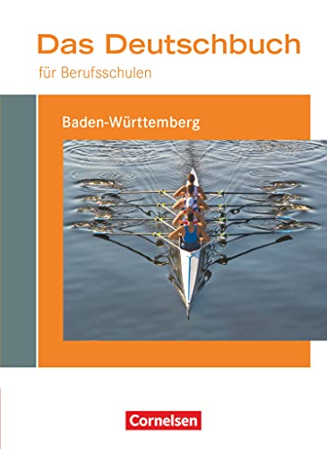 Das Deutschbuch für Berufsschulen - Baden-Württemberg: Schulbuch Das Deutschbuch für Berufsschulen - Baden-Württemberg: Schulbuch