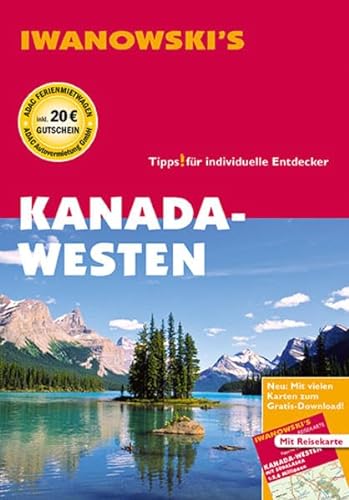 Kanada-Westen - Reiseführer von Iwanowski: Individualreiseführer