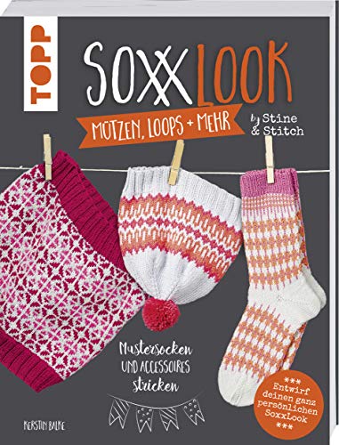 SoxxLook Mützen, Loops und mehr by Stine & Stitch: Mustersocken und Accessoires stricken von Frech