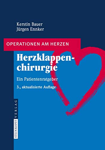Herzklappenchirurgie: Ein Patientenratgeber (Operationen am Herzen) von Springer