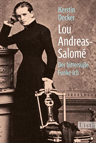 Lou Andreas-Salomé: Der bittersüße Funke Ich (0) von Ullstein Taschenbuchvlg.
