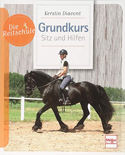 Grundkurs Sitz und Hilfen (Die Reitschule) von Mller Rschlikon