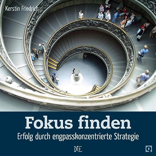 Fokus finden: Erfolg durch engpasskonzentrierte Strategie (Quadro)