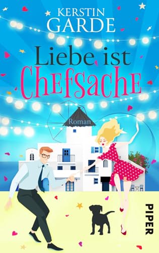Liebe ist Chefsache: Ein Sommerlicher Liebesroman auf Mykonos
