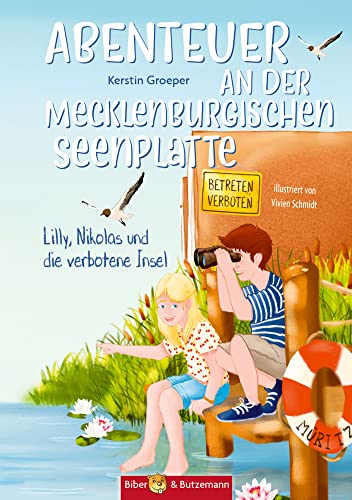 Abenteuer an der Mecklenburgischen Seenplatte - Lilly und Nikolas und die verbotene Insel: Ein spannendes Ferienabenteuer an der Mecklenburgischen Seenplatte von Biber & Butzemann