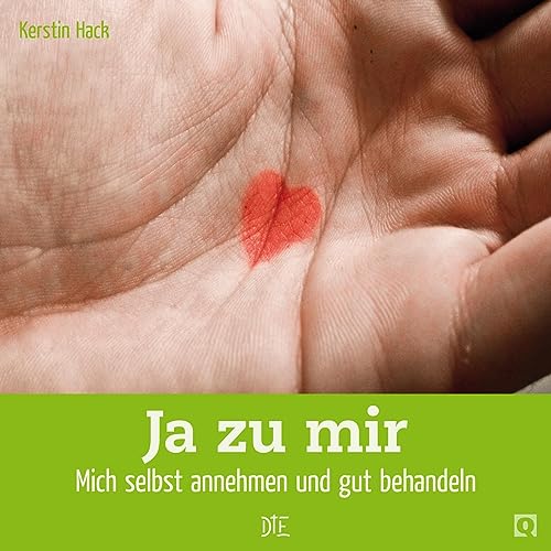 Ja zu mir: Mich selbst annehmen und gut behandeln (Quadro)