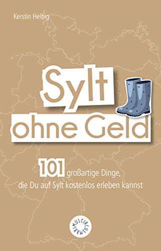 Sylt ohne Geld: 101 großartige Dinge, die Du an der Nordsee kostenlos erleben kannst Sylt ohne Geld: 101 großartige Dinge, die Du an der Nordsee kostenlos erleben kannst von RIVA