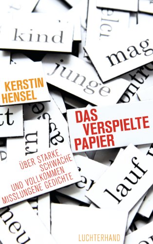 Das verspielte Papier: Über starke, schwache und vollkommen misslungene Gedichte von Luchterhand Literaturvlg.