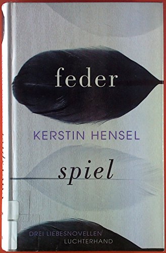 Federspiel: Drei Liebesnovellen