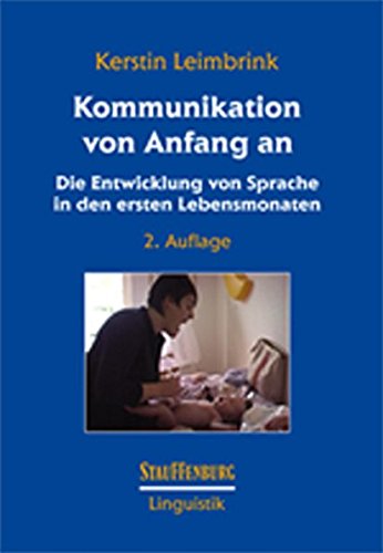 Kommunikation von Anfang an: Die Entwicklung von Sprache in den ersten Lebensmonaten (Stauffenburg Linguistik) von Stauffenburg Verlag / Stauffenburg Verlag GmbH