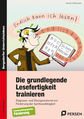 Die grundlegende Lesefertigkeit trainieren: Diagnose- und Übungsmaterial zur Förderung der Syn thesefähigkeit (3. bis 10. Klasse): Diagnose- und ... der Synthesefähigkeit bei Leseschwierigkeiten von Persen Verlag i.d. AAP