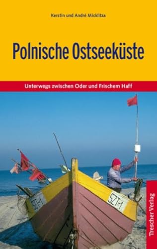 Polnische Ostseeküste: Zwischen Oder und Frischem Haff (Trescher-Reiseführer)