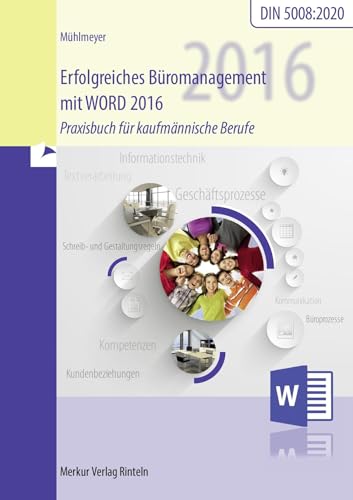 Erfolgreiches Büromanagement WORD 2016: Praxisbuch für kaufmännische Berufe: Praxisbuch für kaufmännische Berufe mit neuer DIN 5008 von MERKUR RINTELN