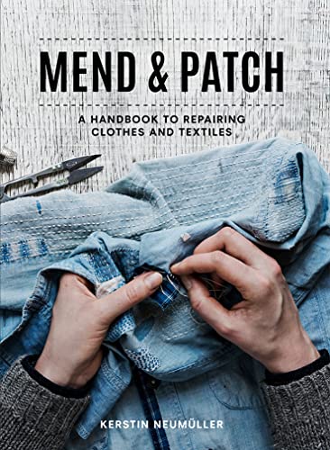 Mend & Patch: A handbook to repairing clothes and textiles von HQ