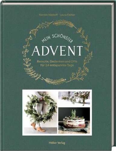 Mein schönster Advent: Rezepte, Gedanken & DIYs für 24 entspannte Tage