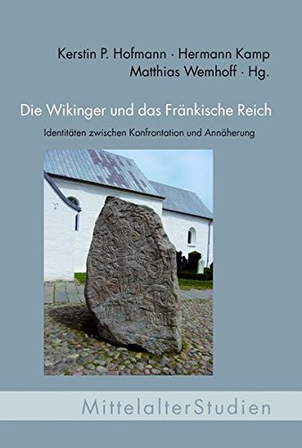 Die Wikinger und das Fränkische Reich. Identitäten zwischen Konfrontation und Annäherung (MittelalterStudien) von Wilhelm Fink Verlag