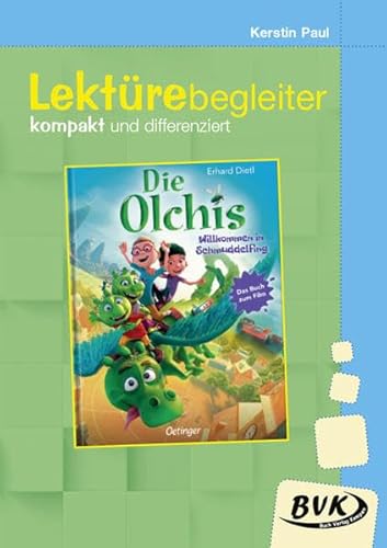 Lektürebegleiter kompakt und differenziert: Die Olchis - Willkommen in Schmuddelfing | Lesebegleitmaterial zur Klassenlektüre