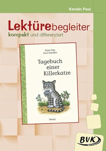 Lektürebegleiter kompakt und differenziert: Tagebuch einer Killerkatze | Lesebegleitmaterial zur Klassenlektüre