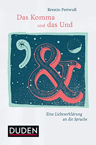 Das Komma und das Und: Eine Liebeserklärung an die Sprache (Sprach-Infotainment)