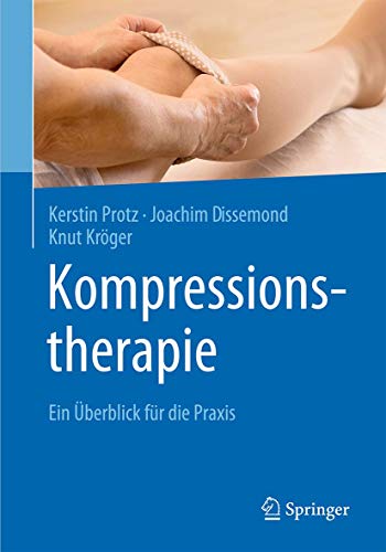 Kompressionstherapie: Ein Überblick für die Praxis von Springer