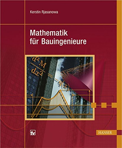Mathematik für Bauingenieure von Carl Hanser Verlag GmbH & Co. KG