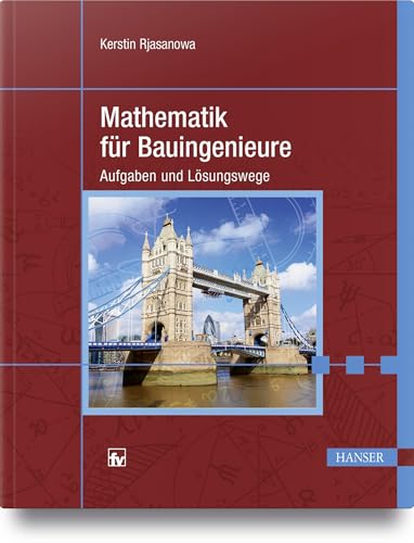 Mathematik für Bauingenieure: Aufgaben und Lösungswege von HANSER FACHBUCHVERLAG