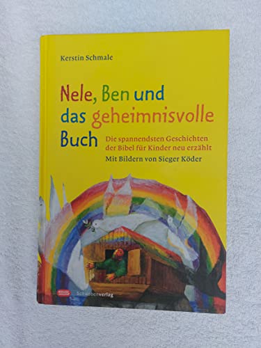 Nele, Ben und das geheimnisvolle Buch: Die spannendsten Geschichten der Bibel für Kinder neu erzählt