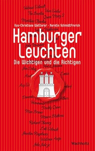 Hamburger Leuchten: Die Wichtigen und die Richtigen: Die Wichtigen und Richtigen (Hummel-Bücher: Bücher über Hamburg) von Wachholtz,