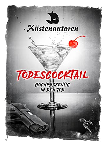 Todescocktail: Hochprozentig in den Tod