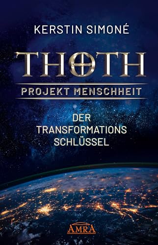 Thoth: Projekt Menschheit - Der Transformationsschlüssel von AMRA Verlag