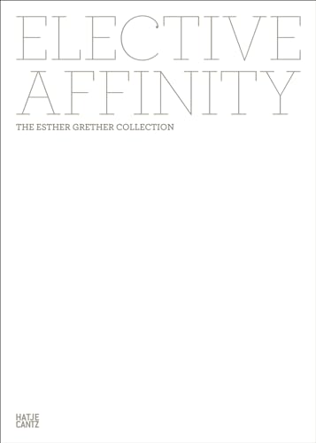 Elective Affinity. The Esther Grether Collection (Klassische Moderne) von Hatje Cantz Verlag