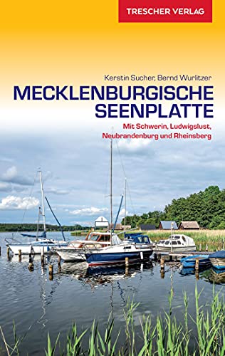 TRESCHER Reiseführer Mecklenburgische Seenplatte: Mit Schwerin, Ludwigslust, Neubrandenburg und Rheinsberg