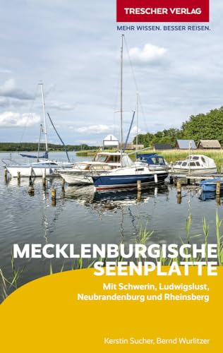 TRESCHER Reiseführer Mecklenburgische Seenplatte: Mit Schwerin, Ludwigslust, Neubrandenburg und Rheinsberg von Trescher Verlag GmbH